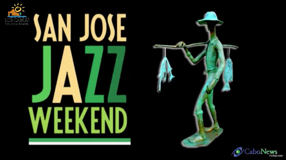 The 4th annual San Jose del Cabo Jazz Weekend Festival Cabo News